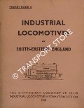 Industrial Locomotives of South-Eastern England by TONKS, Eric S. (ed.)